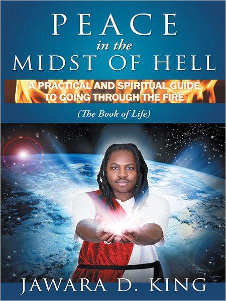 Peace In The Midst Of Hell: A Practical And Spiritual Guide To Going Through The Fire (The Book of Life)