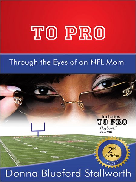 TO PRO Through the Eyes of an NFL Mom: Part 2