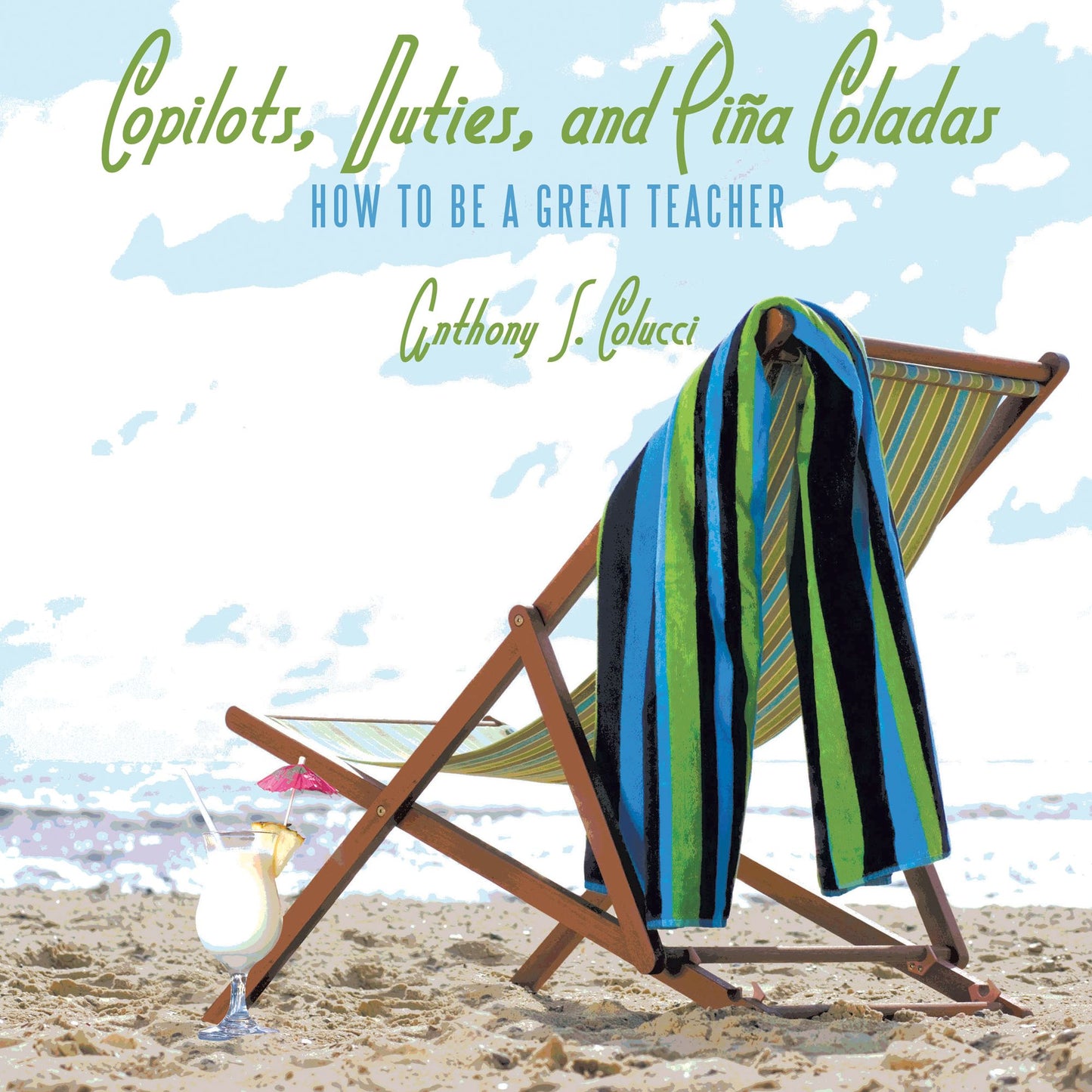 Copilots, Duties, and Piña Coladas: How to Be a Great Teacher