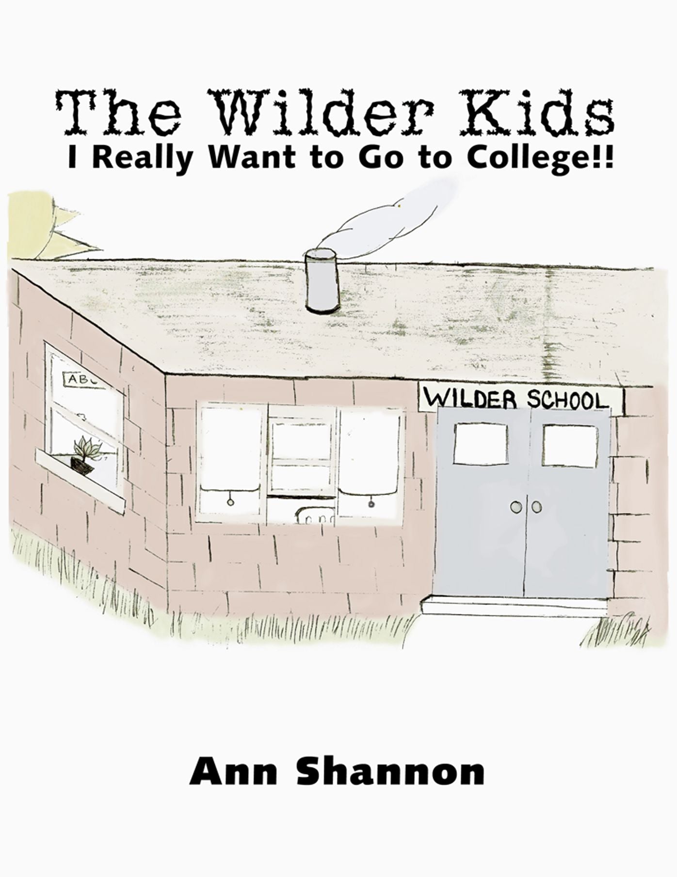The Wilder Kids: I Really Want to Go to College!!