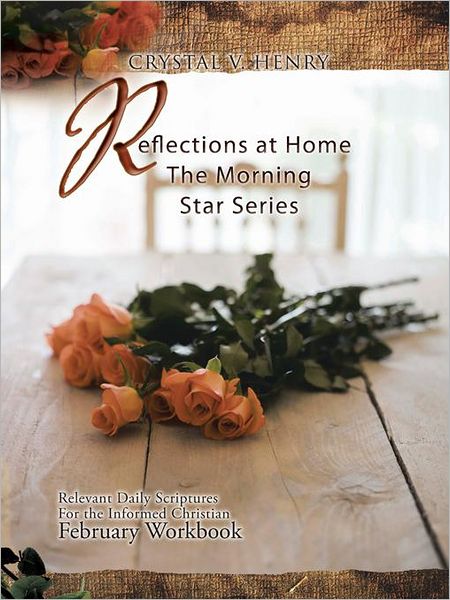 Reflections at Home The Morning Star Series: Relevant Daily Scriptures For the Informed Christian - February Workbook