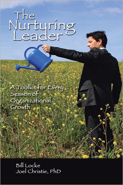 The Nurturing Leader: A Toolkit for Every Season of Organizational Growth