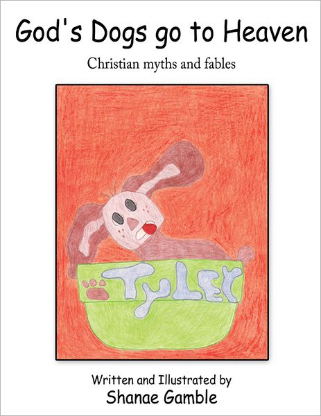 God's Dogs go to Heaven: Christian myths and fables (PagePerfect NOOK Book)