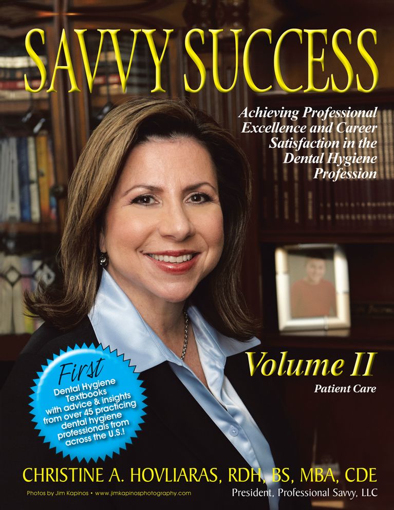 SAVVY SUCCESS: Achieving Professional Excellence and Career Satisfaction in the Dental Hygiene Profession Volume II: Patient Care