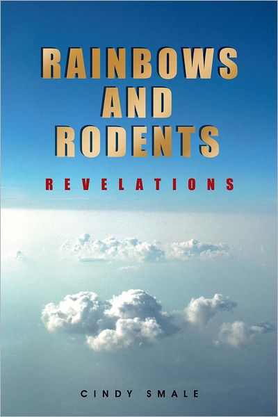 Rainbows and Rodents: Revelations