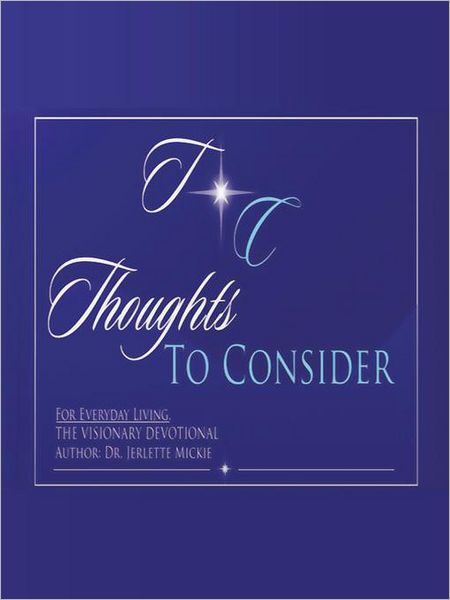 Thoughts To Consider: For Every Day Living
