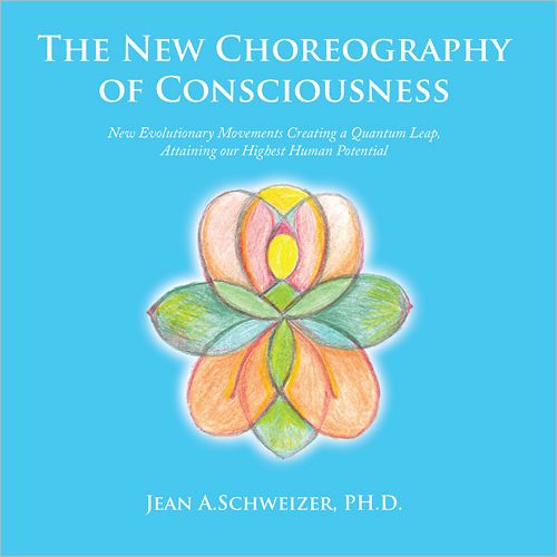 The New Choreography of Consciousness: New Evolutionary Movements Creating a Quantum Leap, Attaining our Highest Human Potential (PagePerfect NOOK Book)