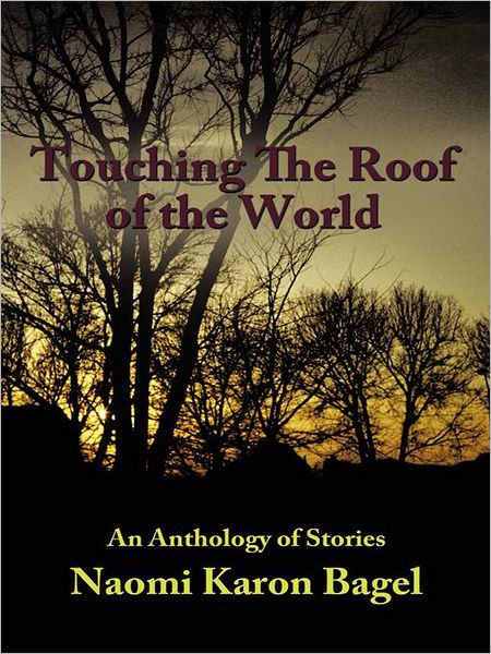 Touching The Roof Of The World: An Anthology of Stories