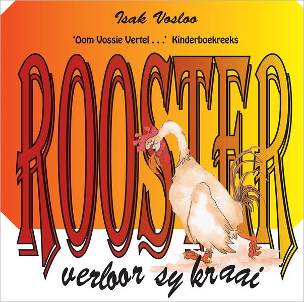 Rooster verloor sy kraai: 'Oom Vossie Vertel . . .' Kinderboekreeks