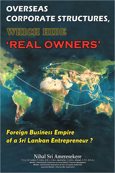 Overseas Corporate Structures, which hide 'Real Owners': Foreign Business Empire of a Sri Lankan Entrepreneur ?