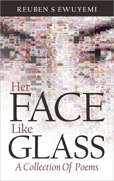 Her Face Like Glass: A Collection of Poems