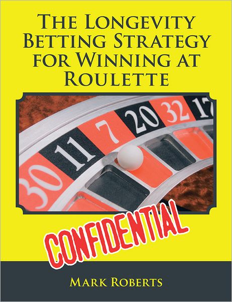 The Longevity Betting Strategy for Winning at Roulette