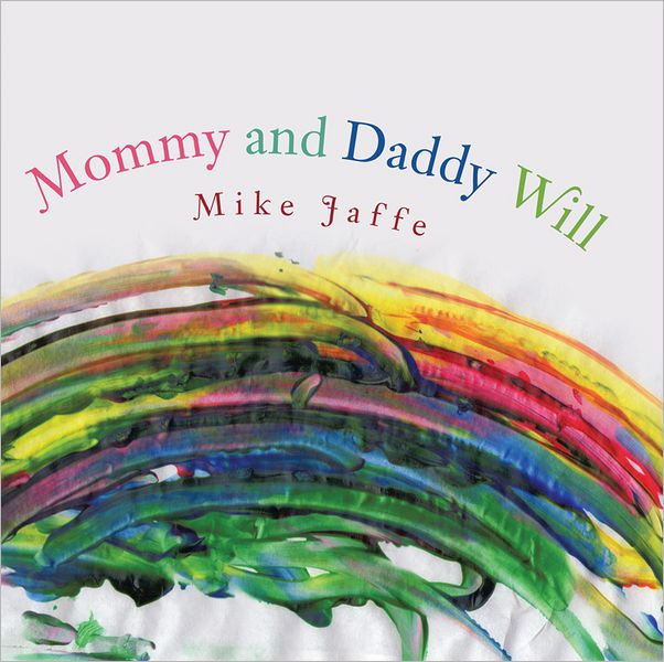 Mommy and Daddy Will