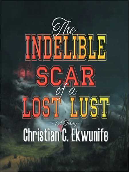 The Indelible Scar of A Lost Lust