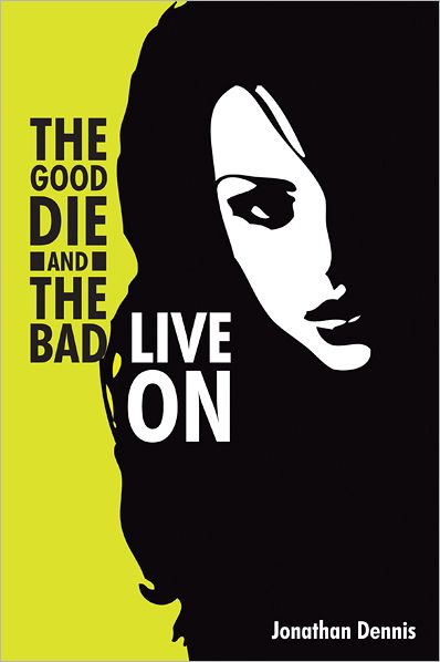 The good die and the bad live on