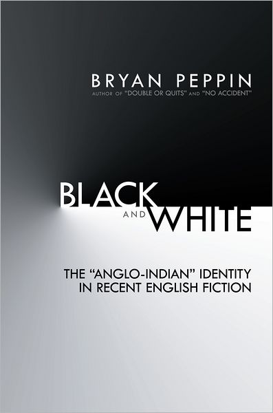 Black and White: The "Anglo-Indian" Identity in Recent English Fiction