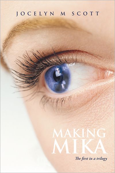 MAKING MIKA: The first in a trilogy