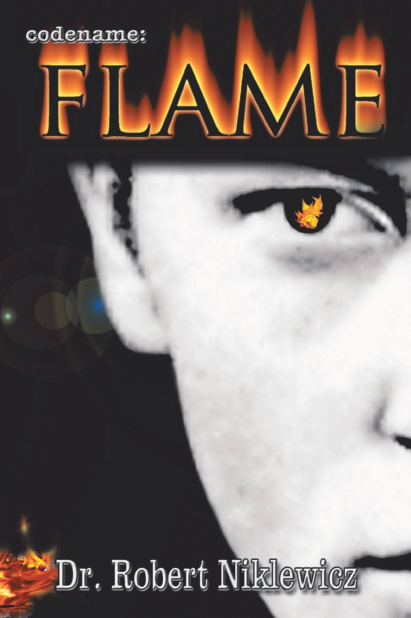 Codename: FLAME: The untold saga of a young, defiant Freedom Fighter in the Polish Underground