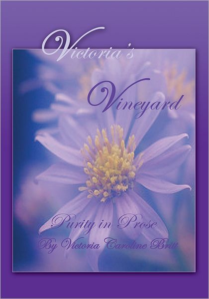 Victoria's Vineyard: Purity In Prose