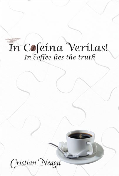 In Cofeina Veritas!: In coffee lies the truth