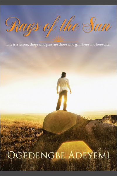 RAYS OF THE SUN: Life is a lesson, those who pass are those who gain here and here-after