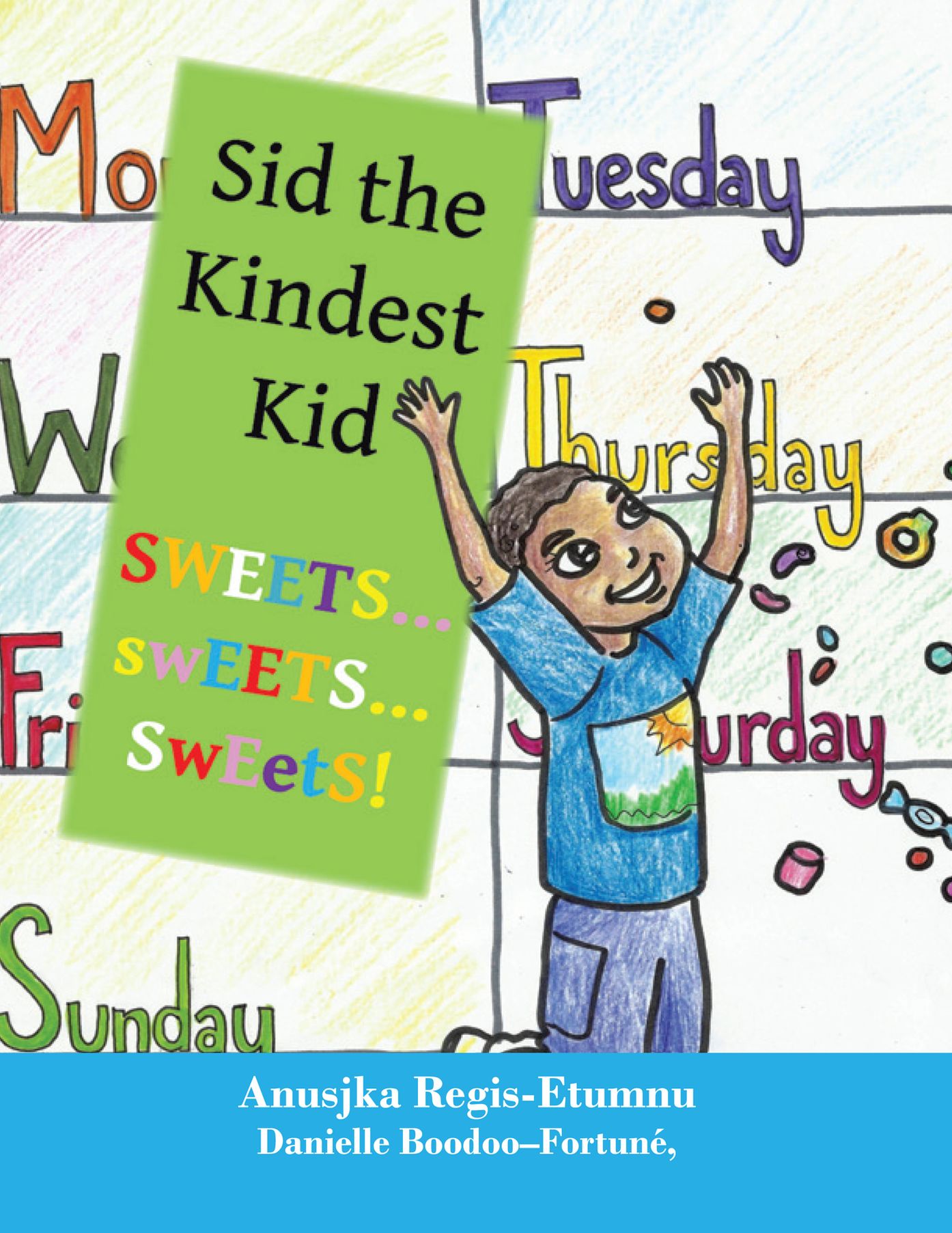 Sid the Kindest Kid: SWEETS ... sweets ... SwEets!