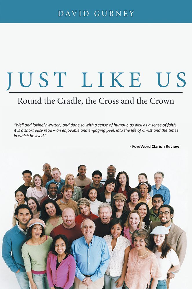 JUST LIKE US: Round the Cradle, the Cross and the Crown