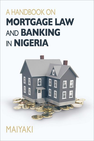 HANDBOOK ON MORTGAGE LAW AND BANKING IN NIGERIA