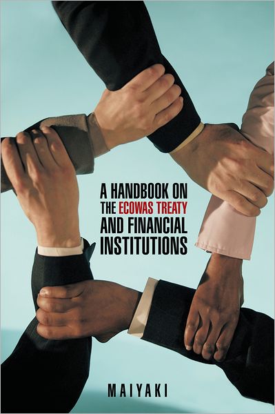 A HANDBOOK ON THE ECOWAS TREATY AND FINANCIAL INSTITUTIONS