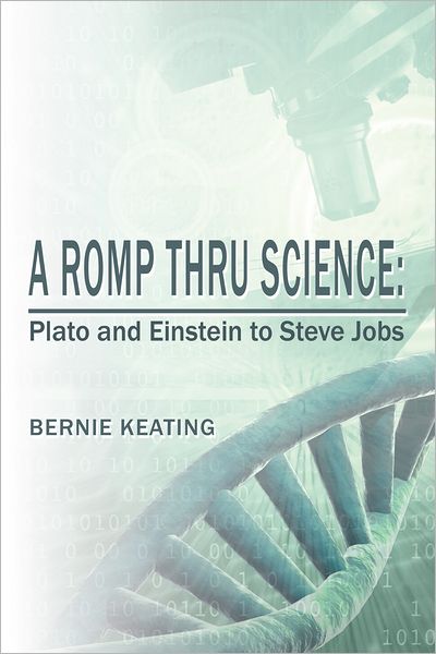 A ROMP THRU SCIENCE: Plato and Einstein to Steve Jobs