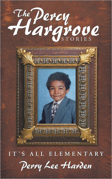 The Percy Hargrove Stories: It's All Elementary
