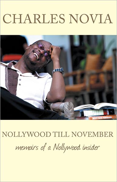 Nollywood till November: Memoirs of a Nollywood Insider