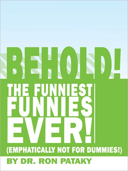 Behold! The Funniest Funnies Ever!