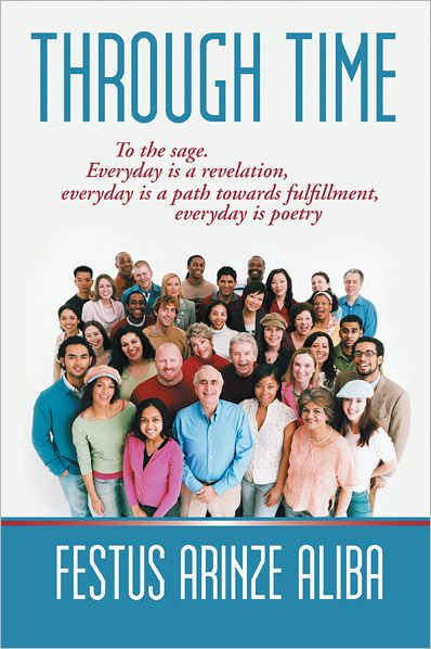 Through Time: To the sage. Everyday is a revelation, everyday is a path towards fulfillment, everyday is poetry
