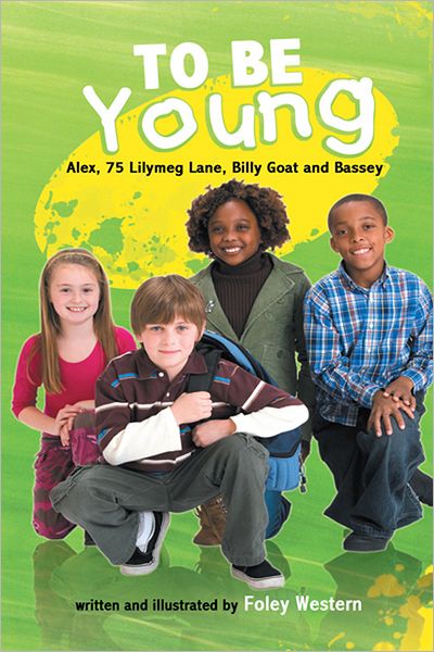 To Be Young: Alex, 75 Lilymeg Lane, Billy Goat and Bassey