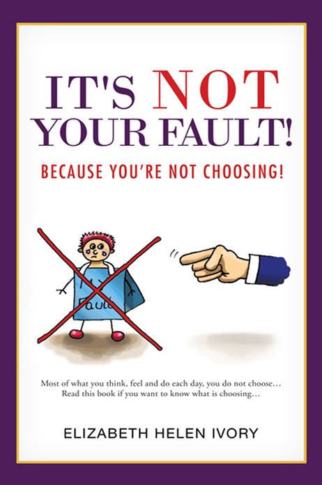 It's Not Your Fault!: Because you're not choosing!