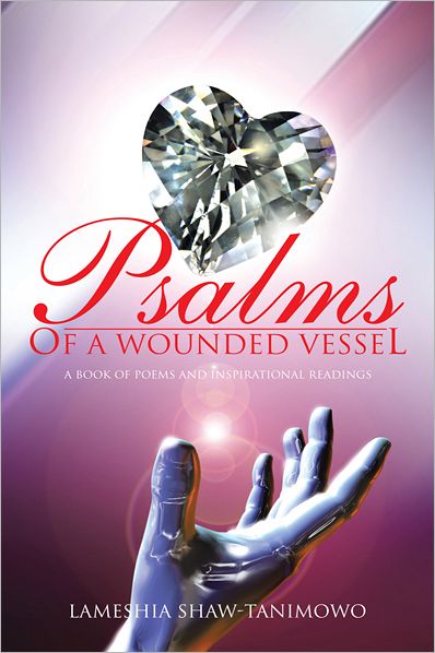 Psalms of a Wounded Vessel: A book of poems and inspirational readings