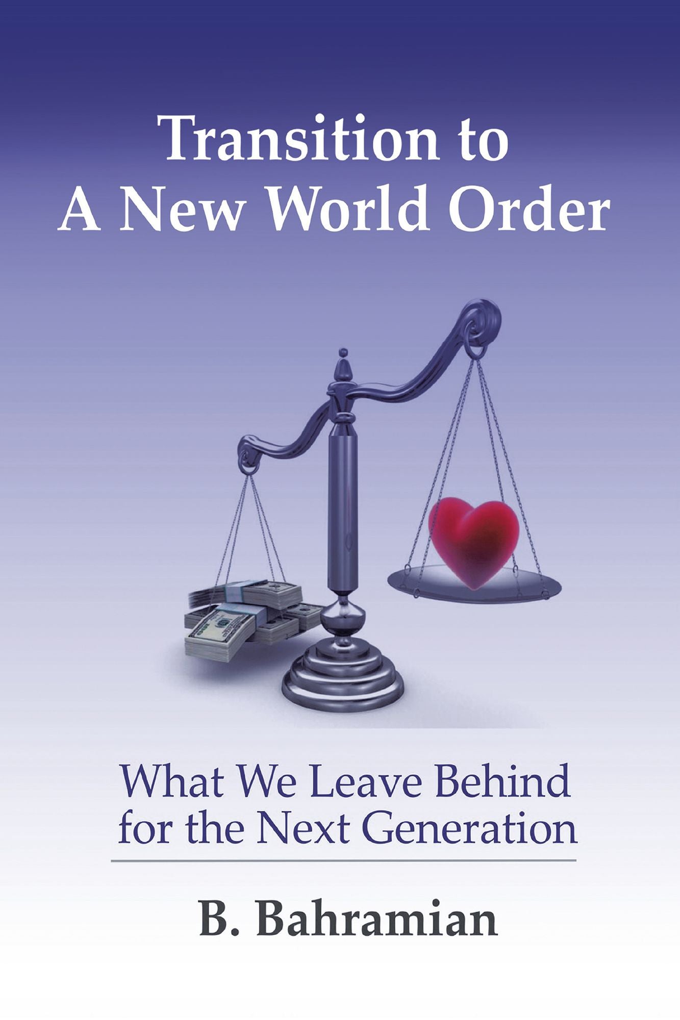 Transition To A New World Order: What We Leave Behind for the Next Generation