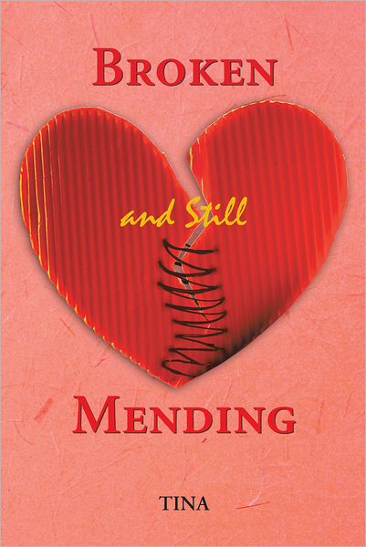 Broken and Still Mending: BROKEN AND STILL MENDING