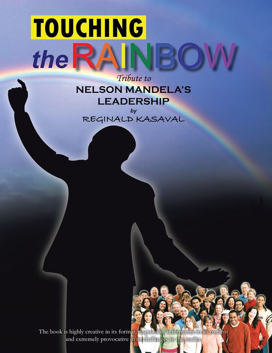 Touching the Rainbow: Tribute to Nelson Mandela's Leadership