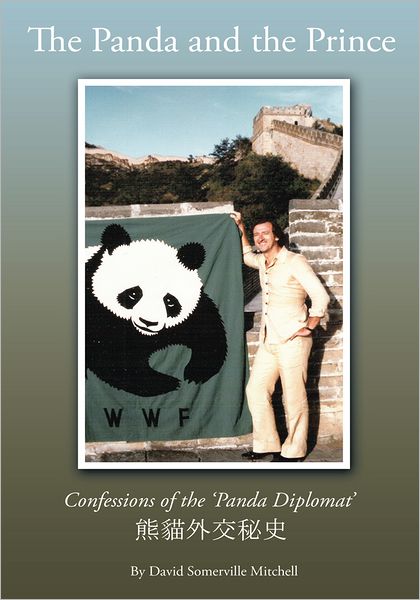 The Panda And The Prince: Confessions of the 'Panda Diplomat'