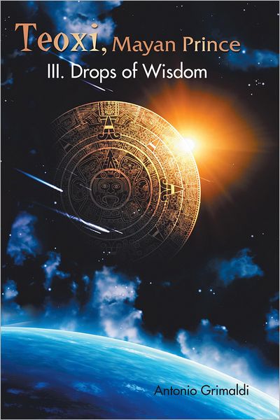 Teoxi, Mayan Prince: III. Drops of Wisdom