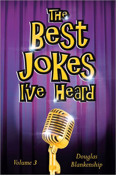 The Best Jokes I've Heard