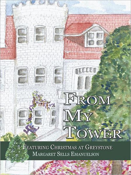From My Tower: Featuring Christmas at Greystone