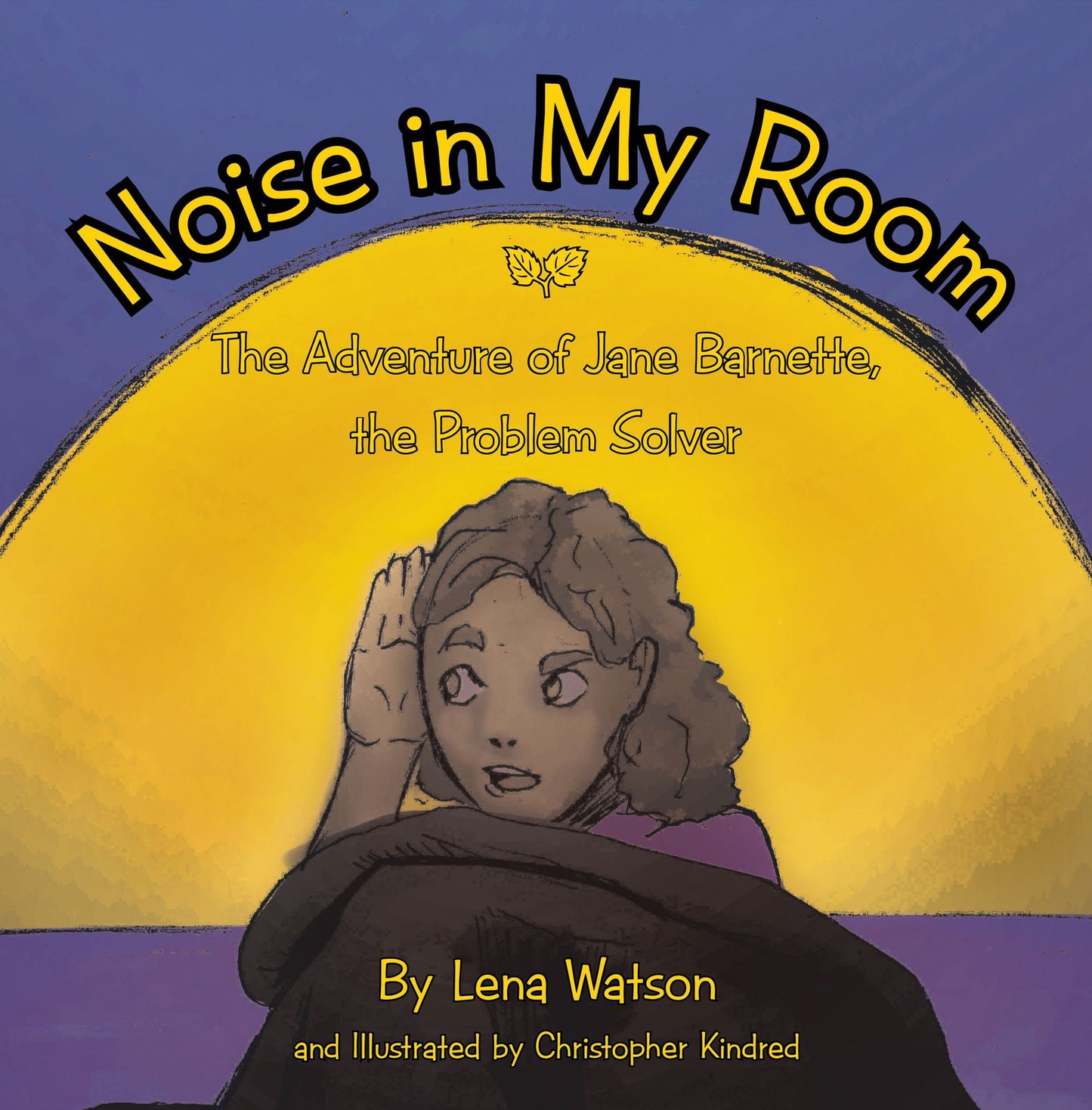 Noise in My Room: The Adventure of Jane Barnette, the Problem Solver