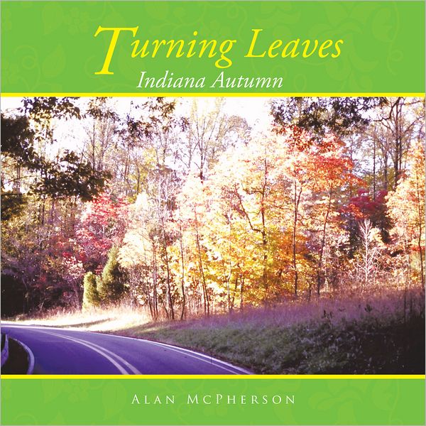 TURNING LEAVES: INDIANA AUTUMN