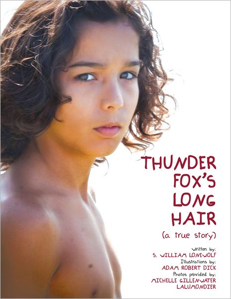 THUNDER FOX'S LONG HAIR: (a true story)