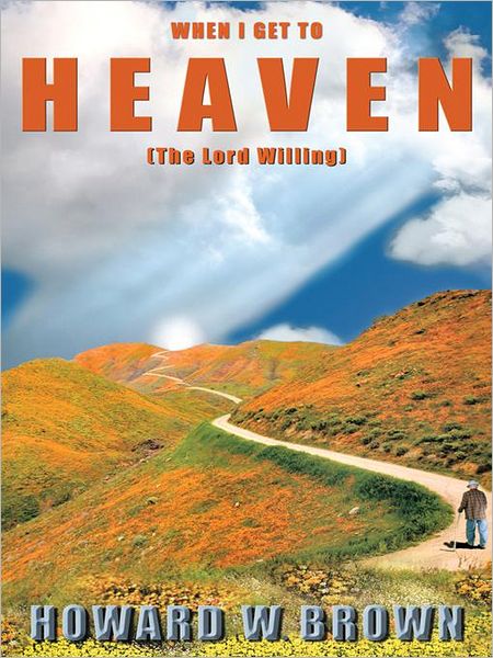 When I Get to Heaven: The Lord Willing