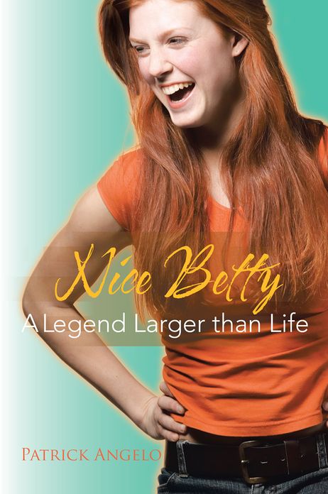 Nice Betty: A Legend Larger than Life
