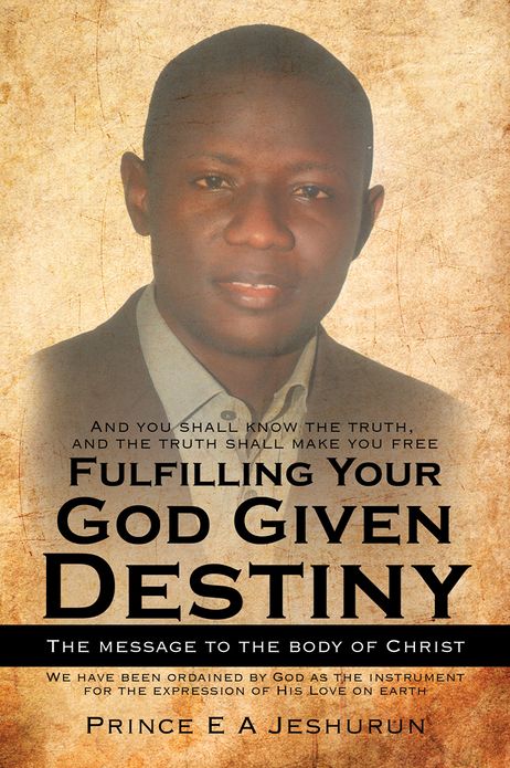 Fulfilling Your God Given Destiny: The message to the body of Christ